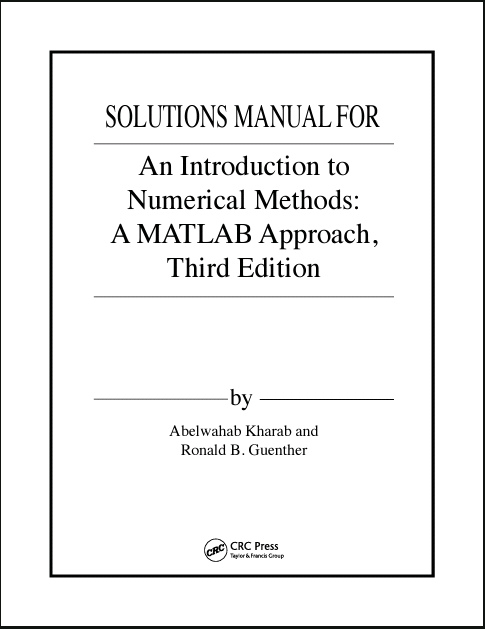 [Solution Manual] An Introduction to Numerical Methods: A MATLAB Approach (3rd Edition) - Pdf